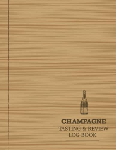 Champagne Tasting & Review Log Book: Champagne Enthusiasts Journal. Detail & Note Every Bubble. Ideal for Sommeliers, Mixologists, and Bartenders von Moonpeak Library
