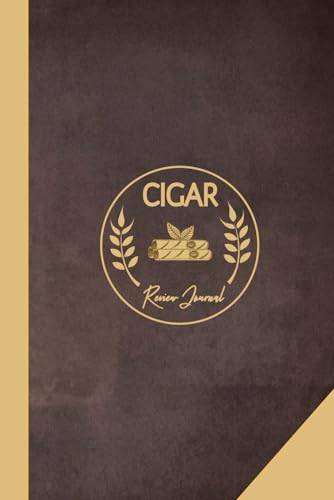Cigar Review Journal: Cigar Enthusiasts Log Book. Detail & Note Every Smoke. Ideal for Aficionados, Collectors, and Sommeliers