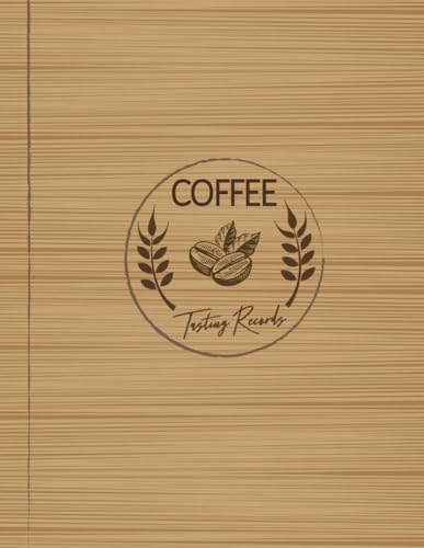 Coffee Tasting Records: Coffee Enthusiasts Journal. Detail & Note Every Sip. Ideal for Baristas, Coffee Shops, and Food Critics von Moonpeak Library