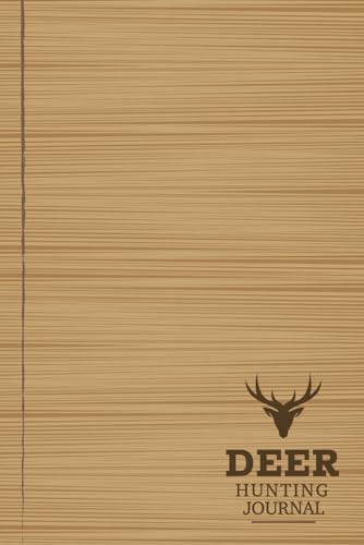 Deer Hunting Journal: Deer Hunting Log Book. Track & Record Your Catches. Perfect for Every Expedition von Moonpeak Library