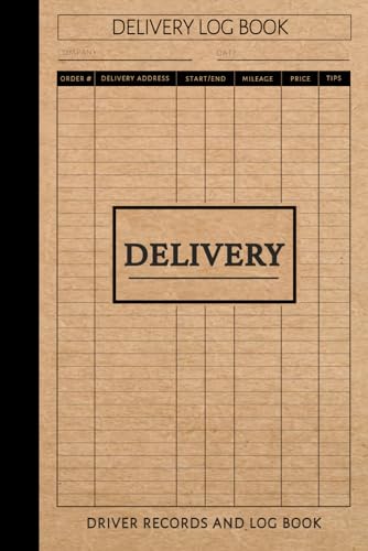 Delivery Driver Records and Log Book: Notebook for Deliveries. Track & Document Every Drop Location. Record Your Mileage and Tips von Moonpeak Library