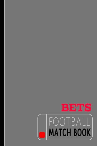 Football Match Bets Book: Football Enthusiast Journal. Track and Note Every Bet. Ideal for Sports Betters, Bookies, and Soccer Fans