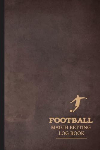Football Match Betting Log Book: Football Enthusiast Journal. Track and Note Every Bet. Ideal for Sports Betters, Bookies, and Soccer Fans von Moonpeak Library
