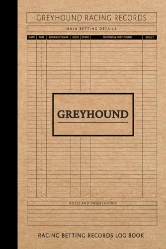 Greyhound Racing Betting Records Log Book: Dog Race Enthusiast Journal. Track and Note Every Bet. Ideal for Canine Performance Fans, Sports Betters, and Bookies von Moonpeak Library