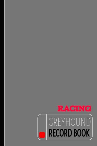 Greyhound Racing Record Book: Dog Race Enthusiast Journal. Track and Note Every Bet. Ideal for Canine Performance Fans, Sports Betters, and Bookies, von Moonpeak Library