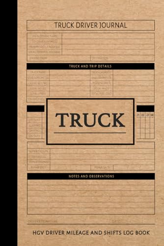 HGV Driver Mileage and Shifts Log Book: Heavy Goods Vehicle Journal. Track and Record Every Mile. Ideal for Business, Personal, and Taxes Purposes von Moonpeak Library