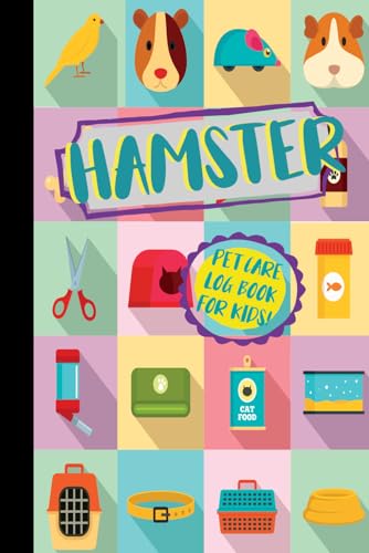 Hamster Pet Care Log Book for Kids!: Hamster Carers Log Book. Detail & Note Daily Tasks. Ideal for Young Pet Owners, Veterinarians, and Animal Lovers von Moonpeak Library