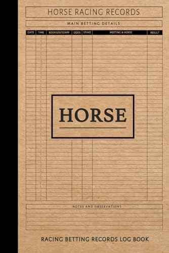 Horse Racing Betting Records Log Book: Horse Race Enthusiast Journal. Track and Note Every Bet. Ideal for Equestrian Performance Fans, Sports Betters, and Bookies, von Moonpeak Library