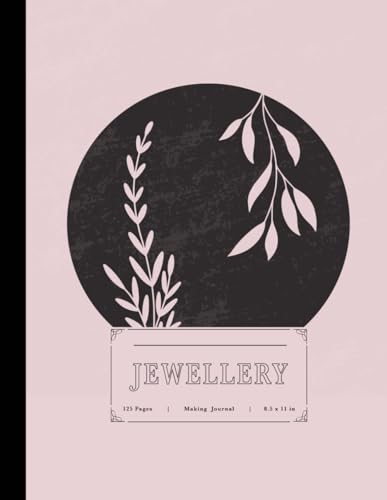 Jewellery Making Journal: Jewellers Log Book. Note and Record Every Piece. Ideal for Jewellers, Crafts Enthusiasts, and Textile Designers von Moonpeak Library