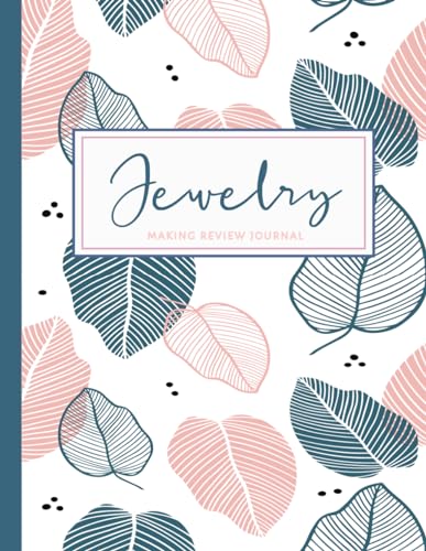 Jewelry Making Review Journal: Jewellery Log Book. Note and Record Every Piece. Ideal for Jewellers, Crafts Enthusiasts, and Textile Designers von Moonpeak Library