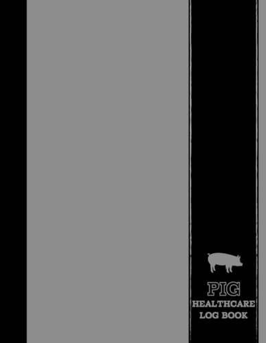 Pig Care Healthcare Log Book: Pig Carers Journal. Detail & Note Daily Tasks. Ideal for Pet Owners, Veterinarians, and Animal Lovers von Moonpeak Library