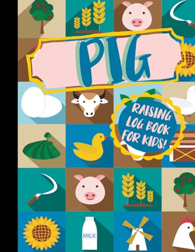 Pig Raising Log Book for Kids!: Pig Carers Journal. Detail & Note Daily Tasks. Ideal for Pet Owners, Veterinarians, and Animal Lovers von Moonpeak Library