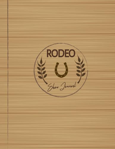 Rodeo Show Log Book: Horse and Bull Riders Enthusiast Journal. Track and Note Every Exhibition. Ideal for Equestrian Performance Fans, Sports Betters, and Professionals von Moonpeak Library