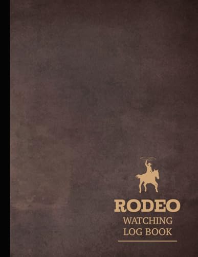 Rodeo Watching Log Book: Horse and Bull Riders Enthusiast Journal. Track and Note Every Exhibition. Ideal for Equestrian Performance Fans, Sports Betters, and Professionals von Moonpeak Library