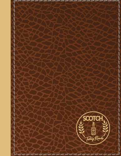 Scotch Tasting Records: Scotch Enthusiasts Journal. Detail & Note Every Glass. Ideal for Mixologists, Bars & Restaurants, and Bartenders