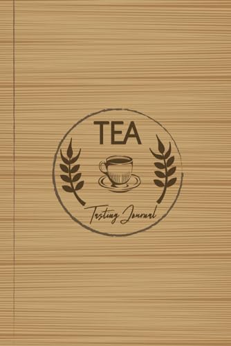 Tea Tasting Journal: Tea Enthusiasts Log Book. Detail & Note Every Sip. Ideal for Hot Drink Connoisseurs, Collectors, and Teaaholics von Moonpeak Library