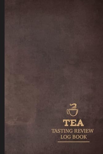 Tea Tasting Log Book: Tea Enthusiasts Journal. Detail & Note Every Sip. Ideal for Hot Drink Connoisseurs, Collectors, and Teaaholics von Moonpeak Library