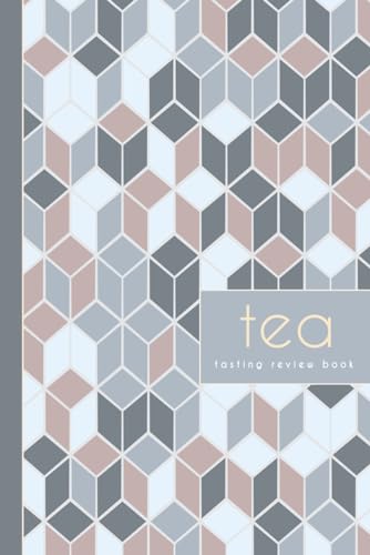 Tea Tasting Review Book: Tea Enthusiasts Journal. Detail & Note Every Sip. Ideal for Hot Drink Connoisseurs, Collectors, and Teaaholics von Moonpeak Library