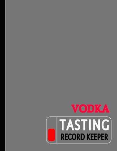 Vodka Tasting Record Keeper: Vodka Enthusiasts Journal. Detail & Note Every Glass. Ideal for Mixologists, Bars & Restaurants, and Bartenders von Moonpeak Library