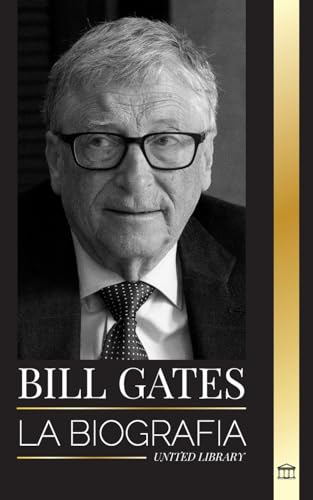 Bill Gates: La biografía del filántropo estadounidense detrás del imperio Microsoft (Tecnología)