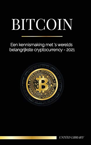 Bitcoin: Een kennismaking met 's werelds belangrijkste cryptocurrency - 2021 (Financiën) von United Library