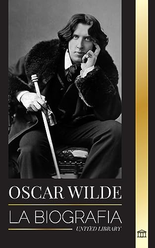 Oscar Wilde: La biografía de un poeta irlandés y la obra de su vida completa (Historia)