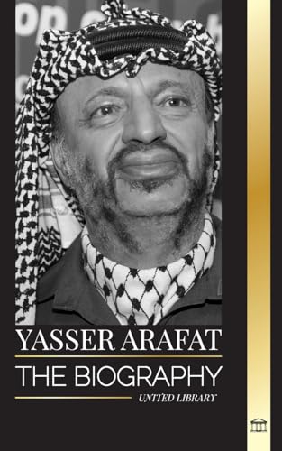 Yasser Arafat: The biography of a Palestinian political leader, Fatah and Israel (Politics)