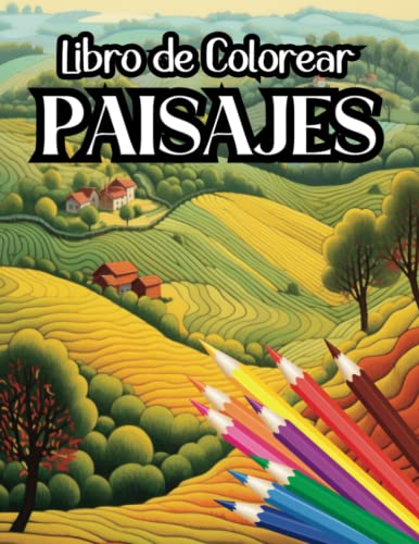 Libro de Colorear Paisajes para Adultos: Libro para Pintar Paisajes | Bosques | Montañas | Campiñas | Valles| Faros| Pueblos | Granjas | Bucólico (Libros de colorear paisajes) von Independently published