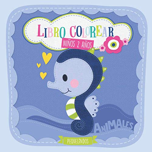 Libro colorear niños 2 años ANIMALES: Mi primer libro de dibujar para niños y niñas con animales