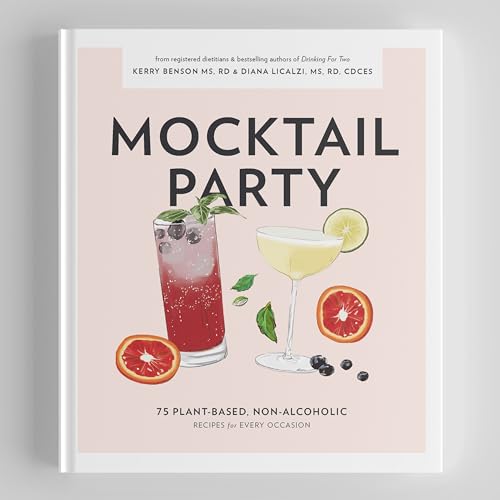 Mocktail Party: 75 Plant-Based, Non-Alcoholic Mocktail Recipes for Every Occasion