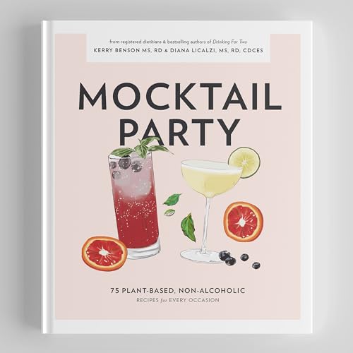 Mocktail Party: 75 Plant-Based, Non-Alcoholic Mocktail Recipes for Every Occasion (Pregnancy Gifts for Expecting Mom, Band 2)