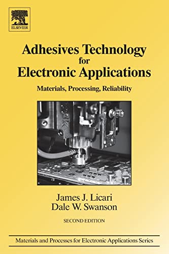 Adhesives Technology for Electronic Applications: Materials, Processing, Reliability (Materials and Processes for Electronic Applications)