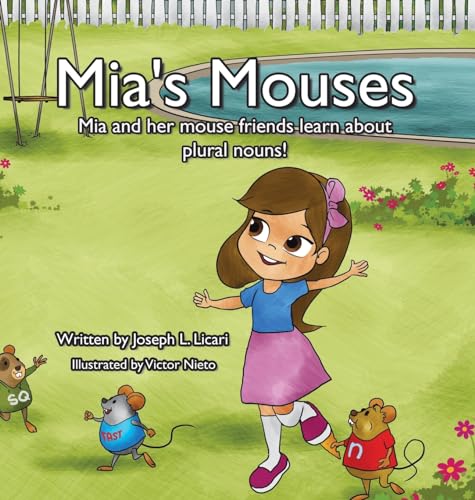 Mia's Mouses: Mia and her mouse friends learn about plural nouns von Archway Publishing