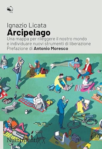 Arcipelago. Una mappa per rileggere il nostro mondo e individuare nuovi strumenti di liberazione (Igloo) von Nutrimenti