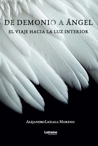 De demonio a ángel: El viaje hacia la luz interior (Desarrollo personal, Band 1) De demonio a ángel: El viaje hacia la luz interior (Desarrollo personal, Band 1) von letrame