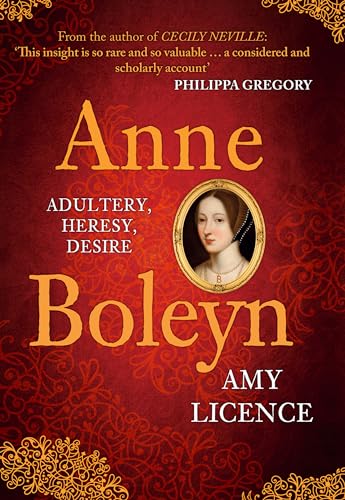 Anne Boleyn: Adultery, Heresy, Desire von Amberley Publishing