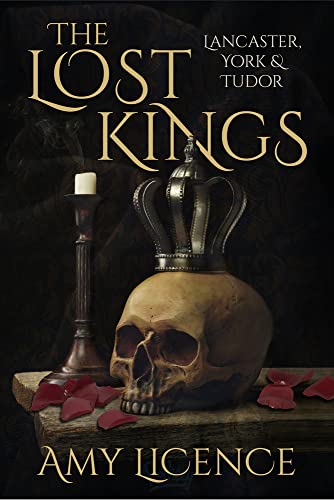 The Lost Kings: Lancaster, York and Tudor von History Press