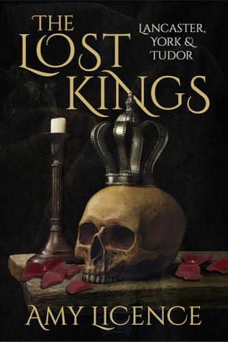 The Lost Kings: Lancaster, York & Tudor von History Press