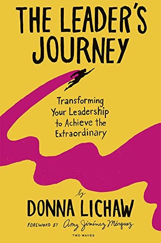 The Leader's Journey: Transforming Your Leadership to Achieve the Extraordinary von Two Waves Books