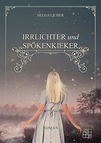 Irrlichter und Spöckenkieker Irrlichter und Spöckenkieker von XOXO-Verlag