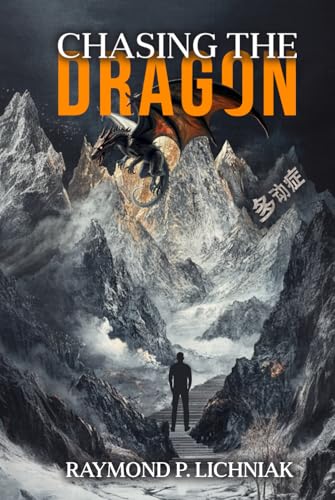 CHASING THE DRAGON: A Journey Traveled by Many Knowing It or Not CHASING THE DRAGON: A Journey Traveled by Many Knowing It or Not von Parker Publishers
