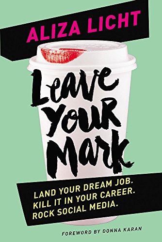 Leave Your Mark: Land your dream job. Kill it in your career. Rock social media. von Piatkus