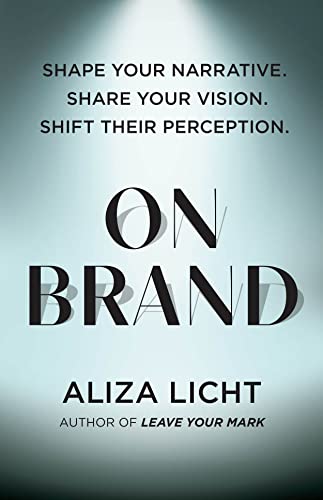 On Brand: Shape Your Narrative. Share Your Vision. Shift Their Perception. von Union Square & Co.