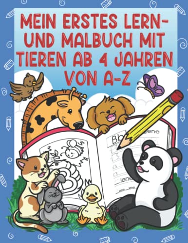 Lerne das Schreiben des Alphabets mit Tieren Ab 4 Jahren: Perfekt Geeignet Für Kindergarten- und Vorschule / Grundschul- Kinder Ab 4 Jahren!: Lern- und Malbuch