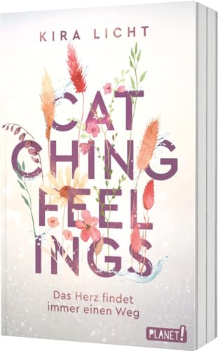 Catching Feelings: Das Herz findet immer einen Weg | Cozy New Adult Romance