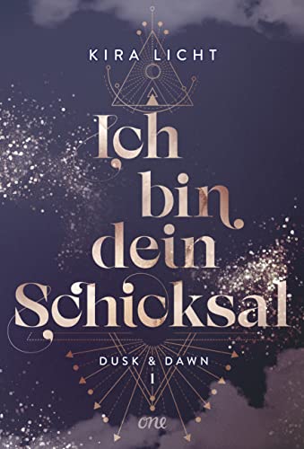 Ich bin dein Schicksal: Dusk & Dawn 1 (Dusk & Dawn-Dilogie, Band 1) von ONE