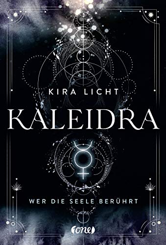 Kaleidra - Wer die Seele berührt (Band 2): Urban Fantasy über Alchemie, Rätsel - und mit einem großen Schuss Romantik (Kaleidra-Trilogie, Band 2) von ONE