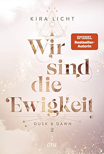 Wir sind die Ewigkeit: Dusk & Dawn 2 (Dusk & Dawn-Dilogie, Band 2)