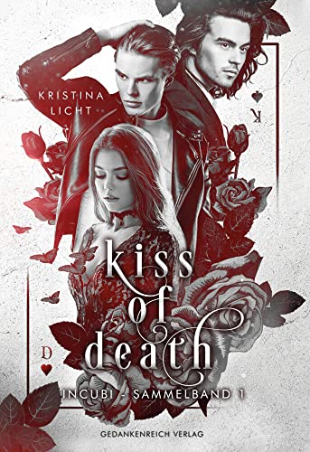 Kiss of Death - Incubi: Prickelndes New Adult trifft auf Urban Fantasy | Sammelband von GedankenReich Verlag