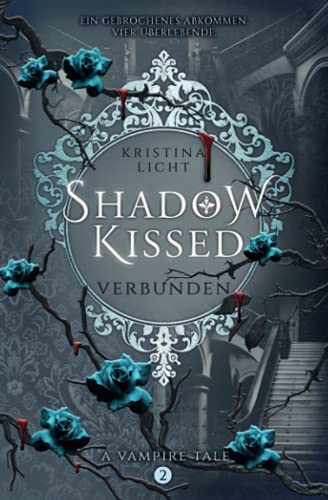 Shadow Kissed: Verbunden (A vampire tale, Band 2)